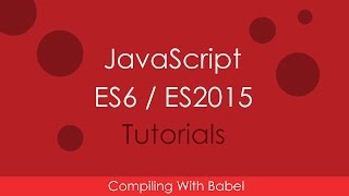 JavaScript ES6  ES2015  02 Compile ES6 With Babel [upl. by Jennette]