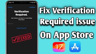 How To Fix Verification Required Problem on App Store 2023  App Store verification issue [upl. by Onibag]