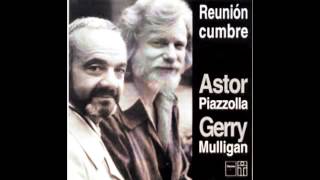 quotCIERRA TUS OJOS Y ESCUCHAquotAstor Piazzolla y Gerry Mulligan  Reunión Cumbre 1974 [upl. by Saalocin]