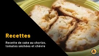 Recette de cake au chorizo tomates séchées et chèvre [upl. by Lapotin]