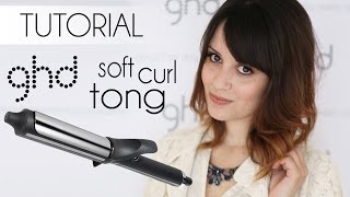 TUTORIAL GHD SOFT CURL TONG [upl. by Templer11]