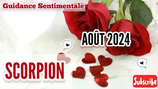 SCORPION  Guidance Sentimentale  AOUT 2024 Ne soyez pas pressées patience 🙏🏼 [upl. by Eelime]