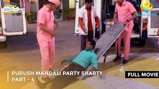 Purush Mandali Party Sharty  FULL MOVIE  Part 4  Taarak Mehta Ka Ooltah Chashmah Ep 2092 to 2094 [upl. by Gamages]