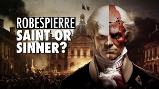 Maximilien Robespierre  Saint or Sinner [upl. by Zebadiah893]