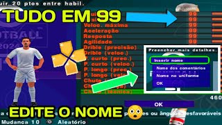 SAVES TUDO 99 com NOME EDITAVEL para Rumo ao Estrelato PES PPSSPP [upl. by Nylsor]