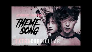 Extracurricular  인간수업  OST  Theme Opening EXTENDED VERSION [upl. by Anastasia]