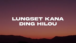 LUNGSET KANA DING HILOU Lyrics  Sahei Flim Song [upl. by Tresa]