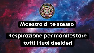 Tecnica Avanzata del controllo del Respiro per manifestare tutti i tuoi desideri [upl. by Lolanthe]