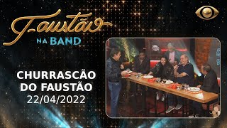 FAUSTÃO NA BAND  CHURRASCÃO DO FAUSTÃO  22042022  PROGRAMA COMPLETO [upl. by Annaeiluj]