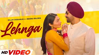 LEHNGA HD Video  Diljit Dosanjh  Ft Neeru Bajwa  New Punjabi Songs 2024  Latest Punjabi Songs [upl. by Ri939]