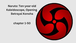 Naruto Tenyearold Kaleidoscope Opening Betrayal Konoha chapter 150 [upl. by Buroker]