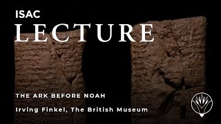 Irving Finkel  The Ark Before Noah A Great Adventure [upl. by Aliuqet]