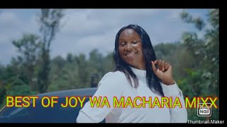 BEST OF JOY WA MACHARIA MUGITHI MIXTAPE joywamacharia6198 [upl. by Anotyad]