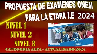 ✅🔺🔺✅ EXAMENES ONEM ETAPA IE  2024  POR NIVELES PROPUESTA [upl. by Laehplar430]