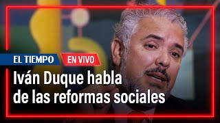 Expresidente Iván Duque habla de las reformas sociales y del gobierno Petro [upl. by Eiznikcm277]