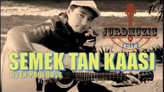 Semek tan Kaasi  ExPogi Boys  JurdMuzic cover with Lyrics translation [upl. by Dlabihcra]