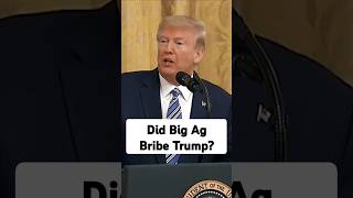 Was there a quid pro quo between Trump and Big Ag [upl. by Caves]