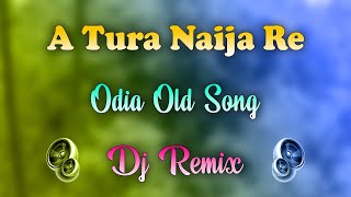 A Tura Naija Re Dj Song  Dj Sai  Latest Odia Dj Songs  OdiaDjSongs2023 [upl. by Enelahs]