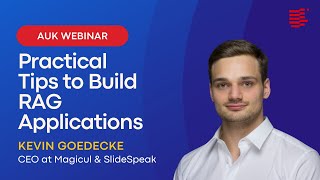 Practical Tips to Build RAG Applications  Kevin Goedecke  AUK Webinar Lecture [upl. by Oicneconi]