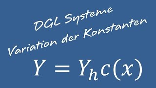 Differentialgleichungen  Variation der Konstanten bei Differentialgleichugnssystemen [upl. by Neffets130]