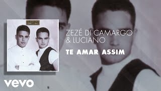 Zezé Di Camargo amp Luciano  Te Amar Assim Áudio Oficial [upl. by Leanahtan]