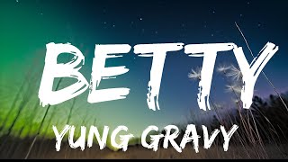 1 Hour  Yung Gravy  Betty Get Money Lyrics  Lyrical Harmony [upl. by Asante]