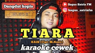 Tiara  karaoke duet tanpa vokal cewek dangdut koplo [upl. by Lerret]