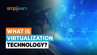 What Is Virtualization Technology  Virtualization Technology Explained  Simplilearn [upl. by Gula697]