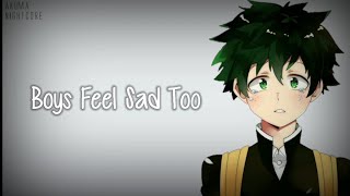 〘Nightcore〙➟ Boys Feel Sad Too ➟ lyrics [upl. by Og]