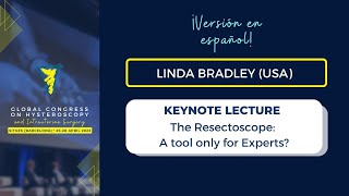 GCH2023  The Resectoscope A tool only for Experts  Keynote Lecture by Linda Bradley ESP [upl. by Neelyk]