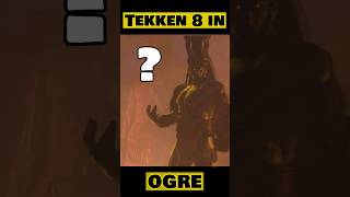 Ogre in Tekken 8😱😱 [upl. by Tawsha]