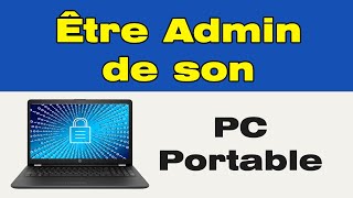 Comment devenir administrateur de son PC 👨‍💻 [upl. by Marilyn]