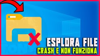 ESPLORA FILE CRASHA SU WINDOWS 10 E 11  NON FUNZIONA ESPLORA RISORSE  ECCO COME RISOLVERE guide [upl. by Gallenz]