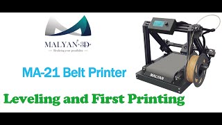 MALYAN MA21 Belt 3D Printer How to Leveling And First Printing [upl. by Sandon]