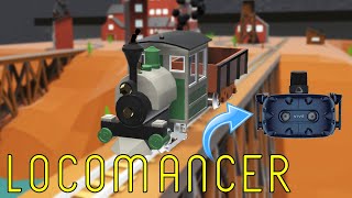 RIDE YOUR OWN TRAIN SETS IN VIRTUAL REALITY  Locomancer Gameplay HTC Vive VR [upl. by Ticon12]