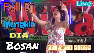 LIVE FULL DJ OT WIKA MUNGKIN DIA BOSAN FDJ DEVI KITTY [upl. by Ylirama]