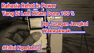 Cara Rehot Ic Power Yang Di Lem Hitam Alhamdulilah Work [upl. by Lubba]