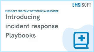 Emsisoft Playbooks  Emsisoft Endpoint Detection amp Response  Emsisoft Endpoint Protection [upl. by Darian785]