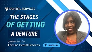 The Stages of Getting a Denture 2024  Fortune Dental Services [upl. by Eugatnom424]