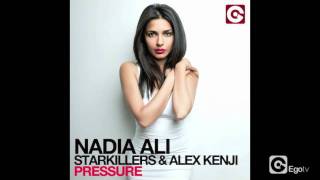 NADIA ALI STARKILLERS amp ALEX KENJI  Pressure [upl. by Michaela]