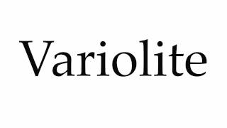 How to Pronounce Variolite [upl. by Adnav365]