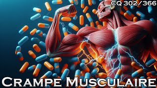 La Crampe Musculaire  CQ302 [upl. by Nylanna106]