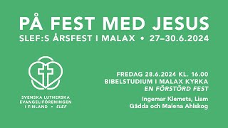 SLEFs årsfest 2024 Bibelstudium i Malax kyrka 286 kl 1600 [upl. by Allenrac]