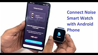 How to Properly ConnectPair Noise Smart Watch with Android Phone [upl. by Lorilyn]