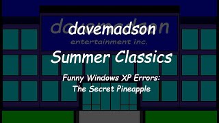 davemadson Summer Classics Funny Windows XP Errors The Secret Pineapple [upl. by Novyad]