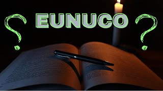 O Que é Um Eunuco De Nascença O Que Significa Eunuco Que Jesus Disse Na Bíblia  Nem Só de Pão [upl. by Odom]