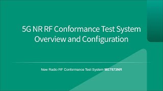 5G NR RF Conformance Test System Overview and Configuration [upl. by Stout]