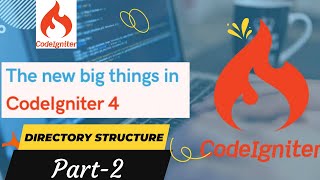 codeigniter 4 Tutorial for Beginners  Directory Structure Part2 Version421 [upl. by Niltak]