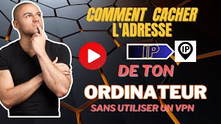 Comment cacher ladresse IP de votre ordinateur sans utiliser de VPN [upl. by Darin]