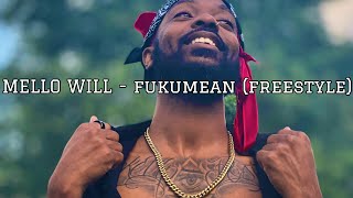 Mello Will  fukumean Freestyle 👁 [upl. by Shurlocke]